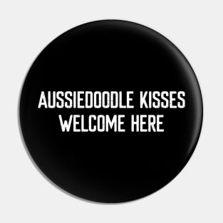 Aussiedoodle Kisses Welcome Here Pin