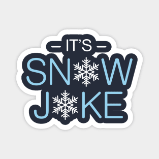 It’s Snow Joke Pun Magnet