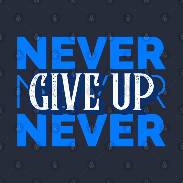 Never, Never, Never Give Up by Inspire & Motivate