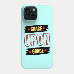 Grace Upon Grace | Christian Typography Phone Case