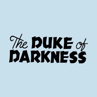 Duke of Darkness T-Shirt