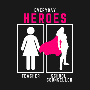 Everyday Heroes School Counsellor T-Shirt