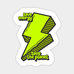 save energy save the planet Magnet