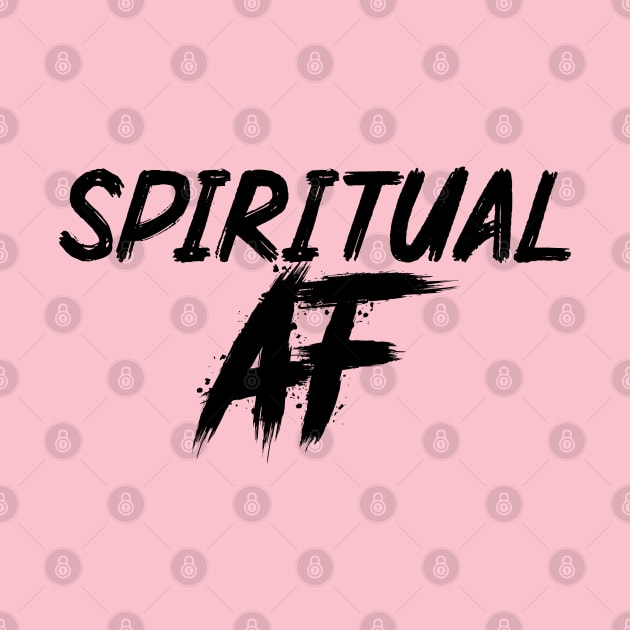 Spiritual AF - Black by Everyday Magic