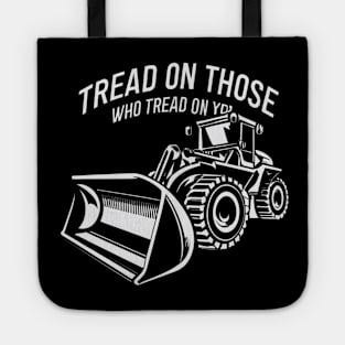 tread on those who tread on you Tote