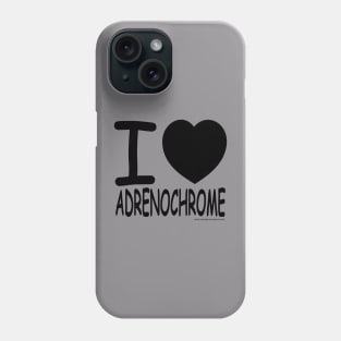 I Heart Adrenochrome Phone Case