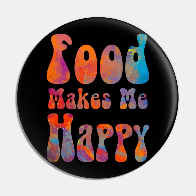 Food makes me happy Pin by ZaikyArt