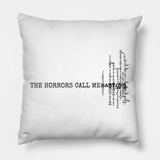 The horrors call me babygirl Pillow