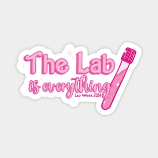 The Lab is Everything - Lab Week 2024 Magnet