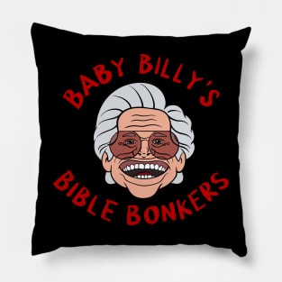 baby billy’s bible bonkers Pillow