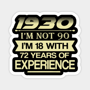 930 Funny 90th Birthday I'm Not Magnet