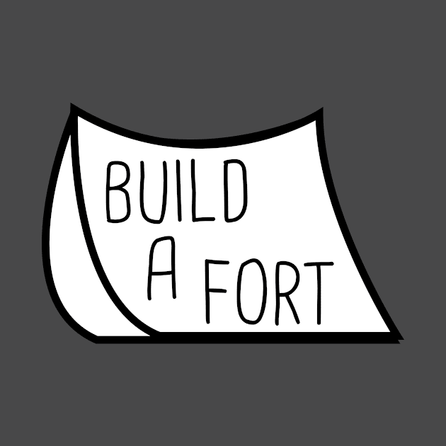 Build a Fort by Bobtees