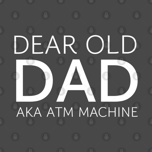 DAD / DEAR OLD DAD AKA ATM MACHINE by DB Teez and More