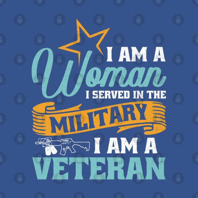 I Am A Woman I Served In The Military by kimmieshops