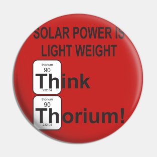 Thorium Solar Power Pin