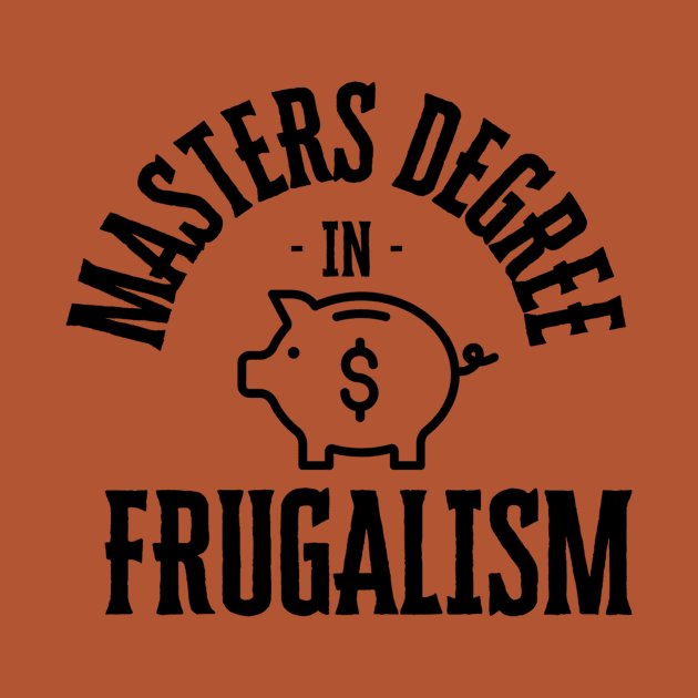 masters degree in frugalism by segismundoart