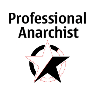 Professional Anarchist T-Shirt