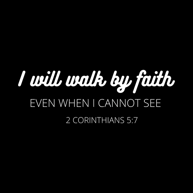 I will walk by faith even when I cannot see religious by Authentic Designer UK