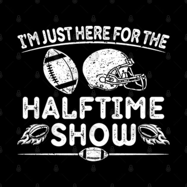 I’m Just Here for The Halftime Show Funny American Football by John green