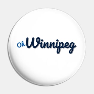 Oh Winnipeg Pin