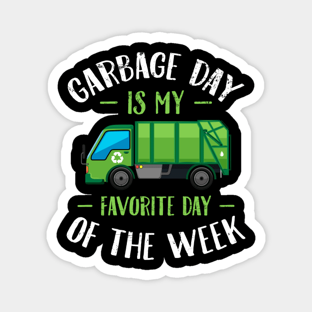 Garbage day is my favorite day of the week Magnet by captainmood