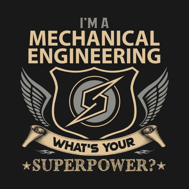 Mechanical Engineering T Shirt - Superpower Gift Item Tee by Cosimiaart
