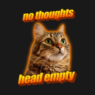 No thoughts head empty cat meme T-Shirt
