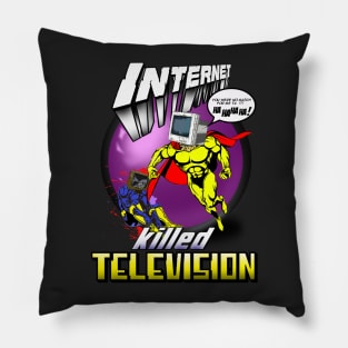 Internet Killed Television Pillow