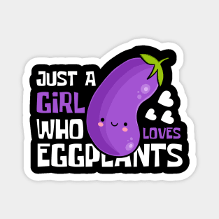 Just A Girl Who Loves Eggplants Cute Magnet