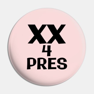 XX for pres Pin