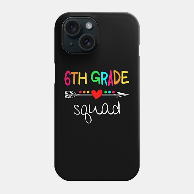 6th Grade Squad Sixth Teacher Student Team Back To School Shirt Phone Case by Alana Clothing