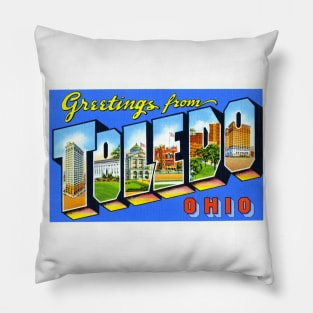 Greetings from Toledo, Ohio - Vintage Large Letter Postcard Pillow