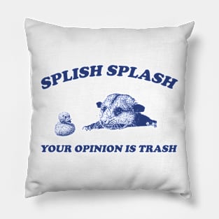 Splish Splash Your Opinion Is Trash Opossum Shirt, Retro Cartoon Possum Pillow