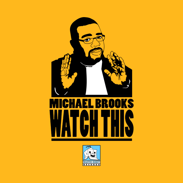 Michael Brooks "Watch This" Cover by WastedRobotRecords