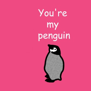 Heartwarming You Are My Penguin T-Shirt