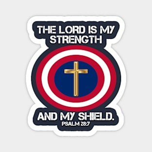 THE LORD IS MY STRENGTH AND MY SHIELD Magnet