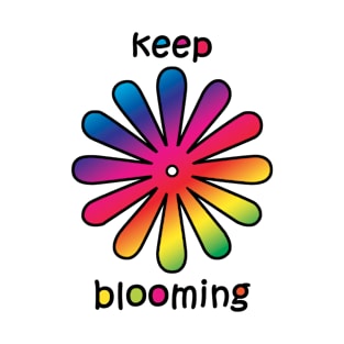 Keep Blooming - Typography Design T-Shirt