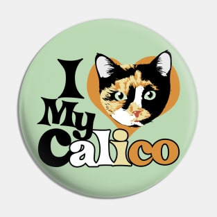 I love my Calico Pin
