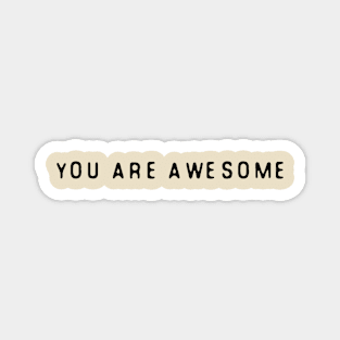 you are awesome Magnet