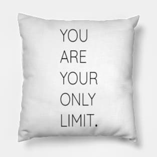 You are your only limit Pillow