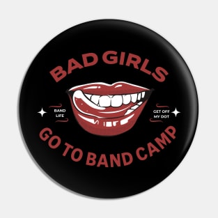 Band Camp Funny Bad Girls Go To Band Camp Pin