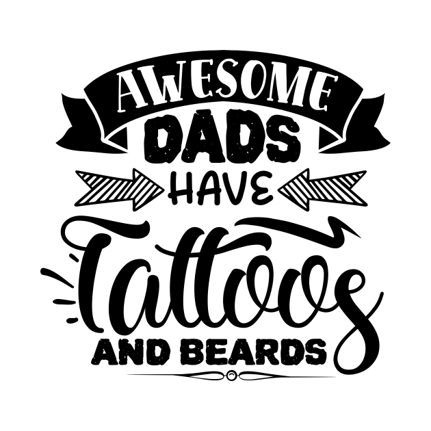 Awesome DADs have tattoos and Beards by família