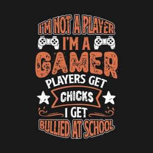 im not a player im a gamer T-Shirt