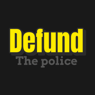 Defund the police T-Shirt