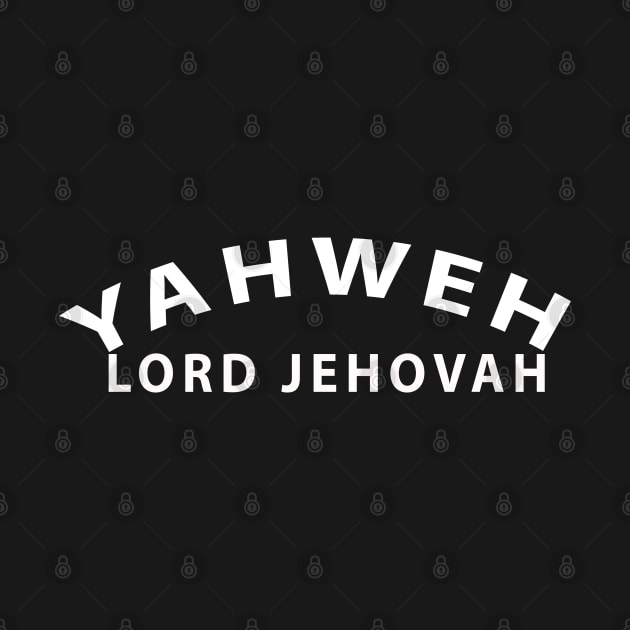 Yahweh Lord Jehovah Inspirational Christian by Happy - Design