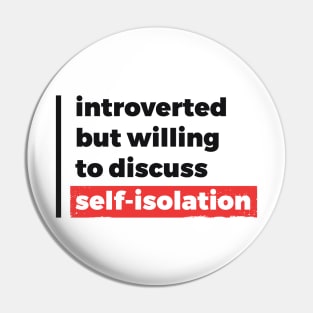 Introverted but willing to discuss self-isolation (Black & Red Design) Pin