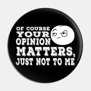 Your Opinion Matters Pin