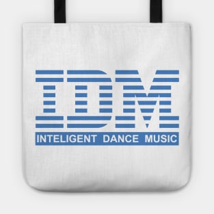 IDM: Intelegent Dance Music Tote