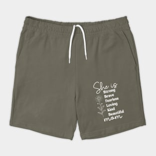 She Is Mom: Strong Brave Fearless Loving Kind Beautiful Shorts