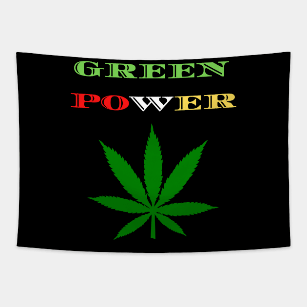 Funny marijuana leaf idea, "Green Power", Weed smoker Dad, Weed smoker lover, joint smokers Tapestry by johnnie2749